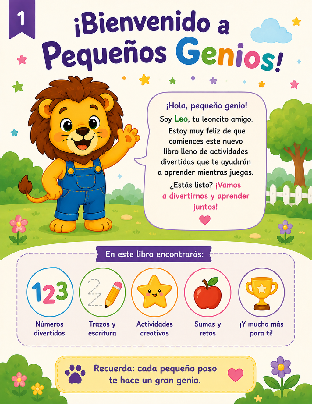 Pequeños Genios Vol. 2 – Libro de Actividades para Mentes Curiosas (4-7 años)

Descripción corta (para miniatura/resumen):
30 páginas de actividades imprimibles con Leo el Leoncito: números, trazos, sumas, letras, patrones, emociones y más. Ideal para imp